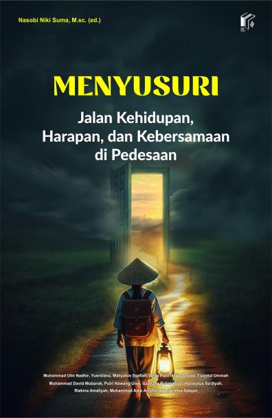 Menyusuri Jalan Kehidupan, Harapan, dan Kebersamaan di Pedesaan (Kisah di Balik Langkah KKN)